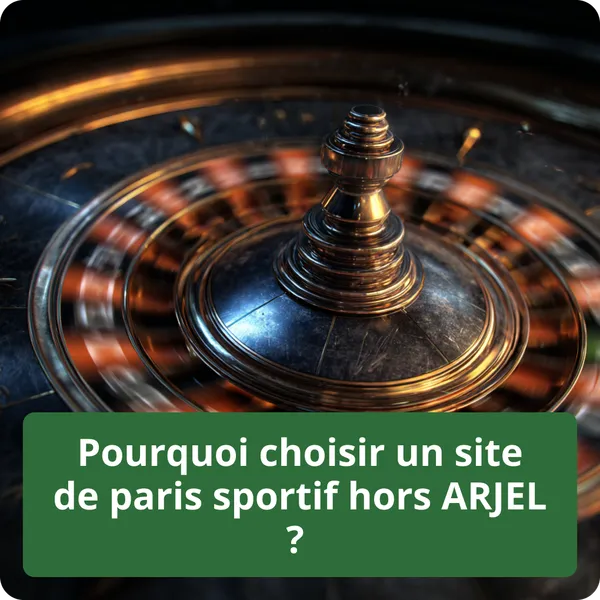 Pourquoi choisir un site de paris sportif hors ARJEL ? – les principales raisons et avantages Pourquoi choisir un site de paris sportif hors ARJEL ?